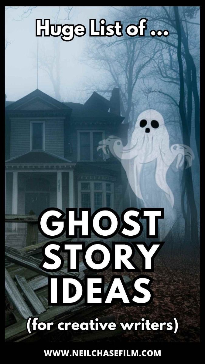 131+ Ghost Story Ideas 👻 Perfect for Your Next Writing Project